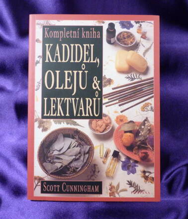 Kompletní kniha kadidel, olejů a bylinných odvarů