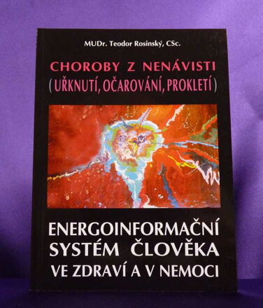 Choroby z nenávisti (Uřknutí, očarování, prokletí) - Energoinformační systém člověka ve zdraví a v nemoci