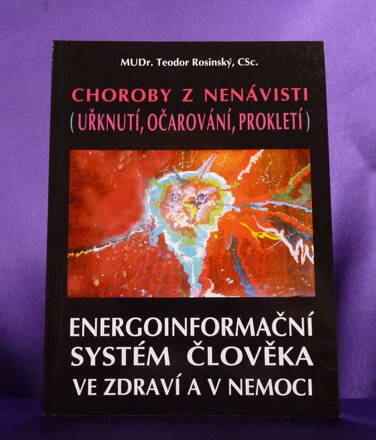 Choroby z nenávisti (Uřknutí, očarování, prokletí) - Energoinformační systém člověka ve zdraví a v nemoci